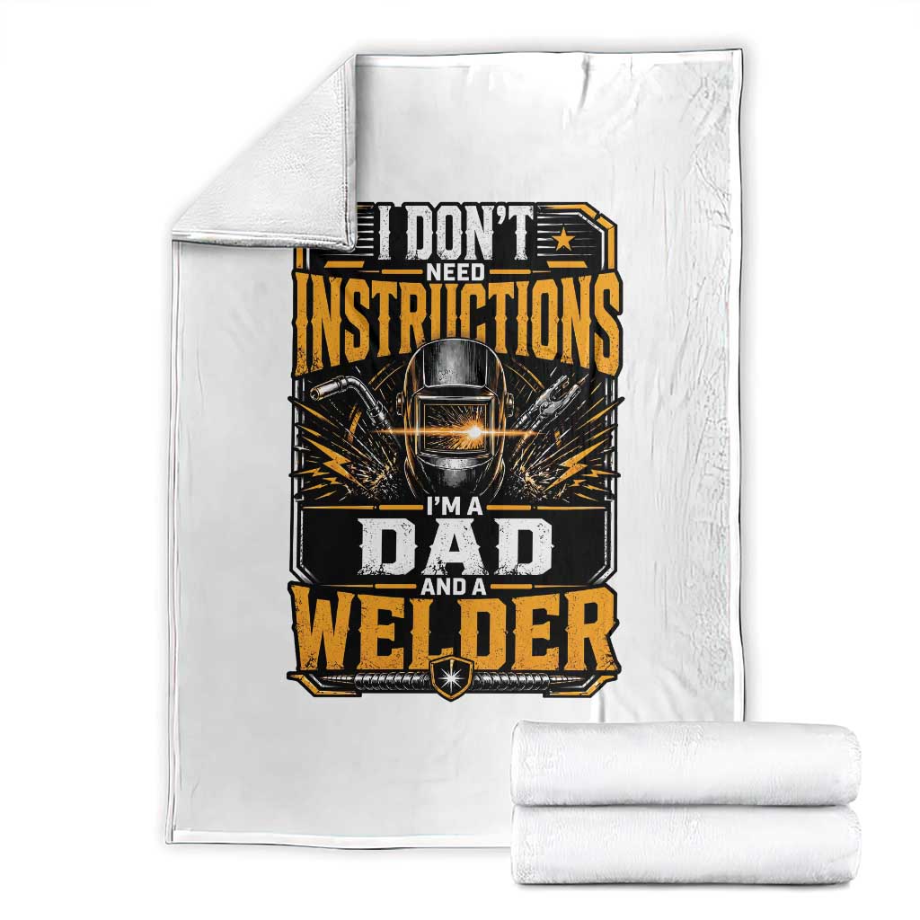 Funny Welder Dad Gift Throw Blanket I Do Not Need Instructions