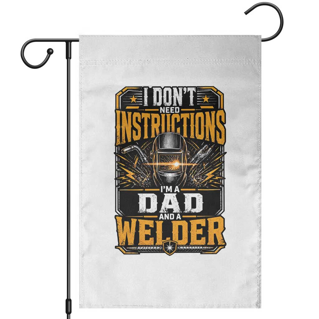 Funny Welder Dad Gift Garden Flag I Do Not Need Instructions