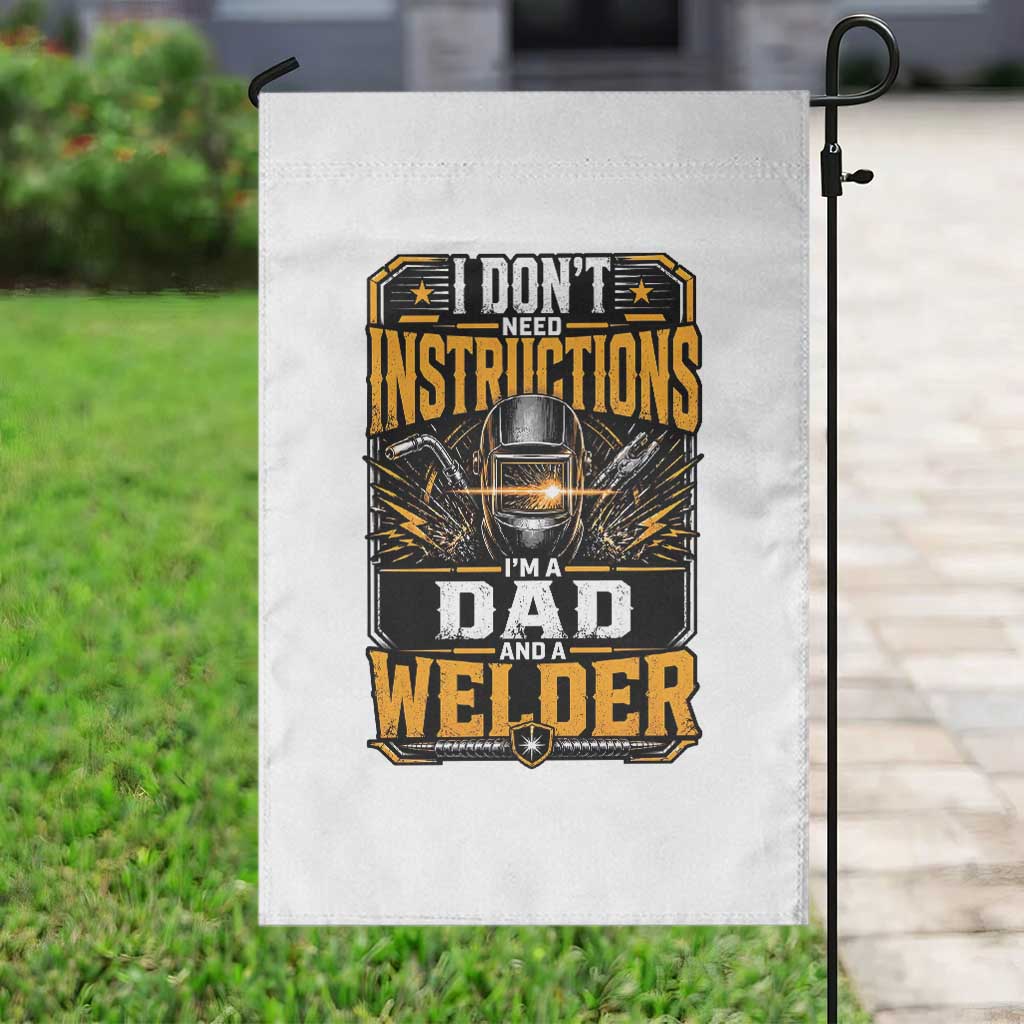 Funny Welder Dad Gift Garden Flag I Do Not Need Instructions