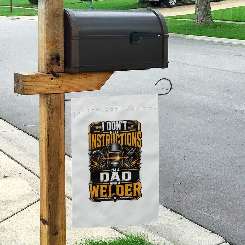 Funny Welder Dad Gift Garden Flag I Do Not Need Instructions