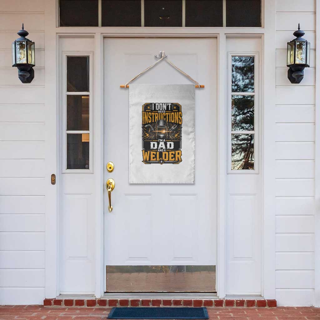 Funny Welder Dad Gift Garden Flag I Do Not Need Instructions