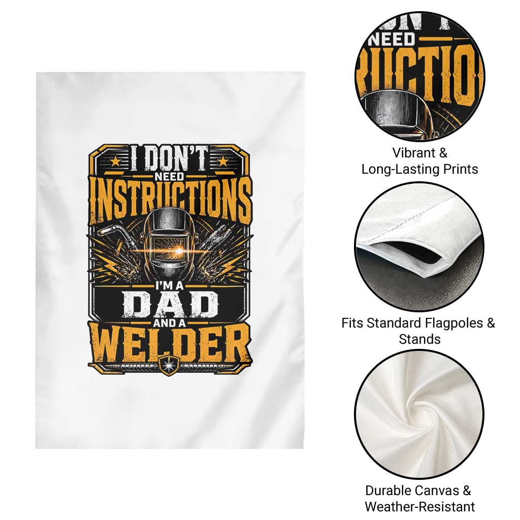 Funny Welder Dad Gift Garden Flag I Do Not Need Instructions