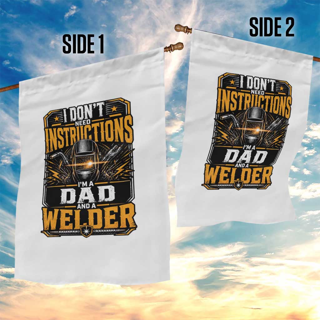 Funny Welder Dad Gift Garden Flag I Do Not Need Instructions