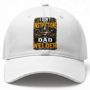 Funny Welder Dad Gift Baseball Cap I Do Not Need Instructions