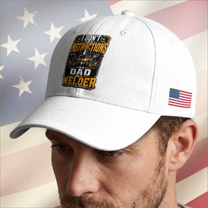 Funny Welder Dad Gift Baseball Cap I Do Not Need Instructions