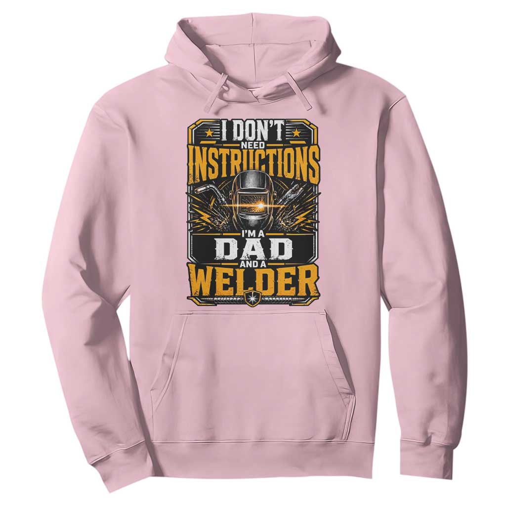 Funny Welder Dad Gift Hoodie I Do Not Need Instructions