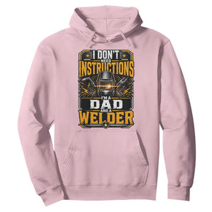Funny Welder Dad Gift Hoodie I Do Not Need Instructions