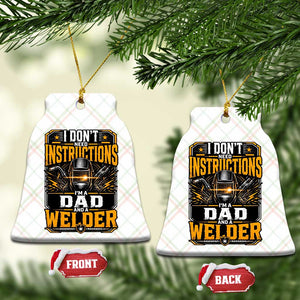Funny Welder Dad Gift Ceramic Ornament I Do Not Need Instructions