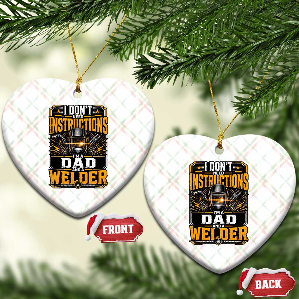 Funny Welder Dad Gift Ceramic Ornament I Do Not Need Instructions