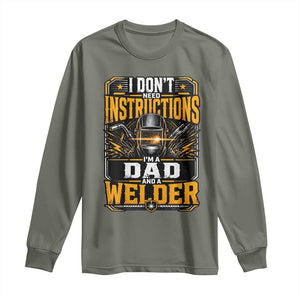 Funny Welder Dad Gift Long Sleeve Shirt I Do Not Need Instructions TS12 Military Green Print Your Wear
