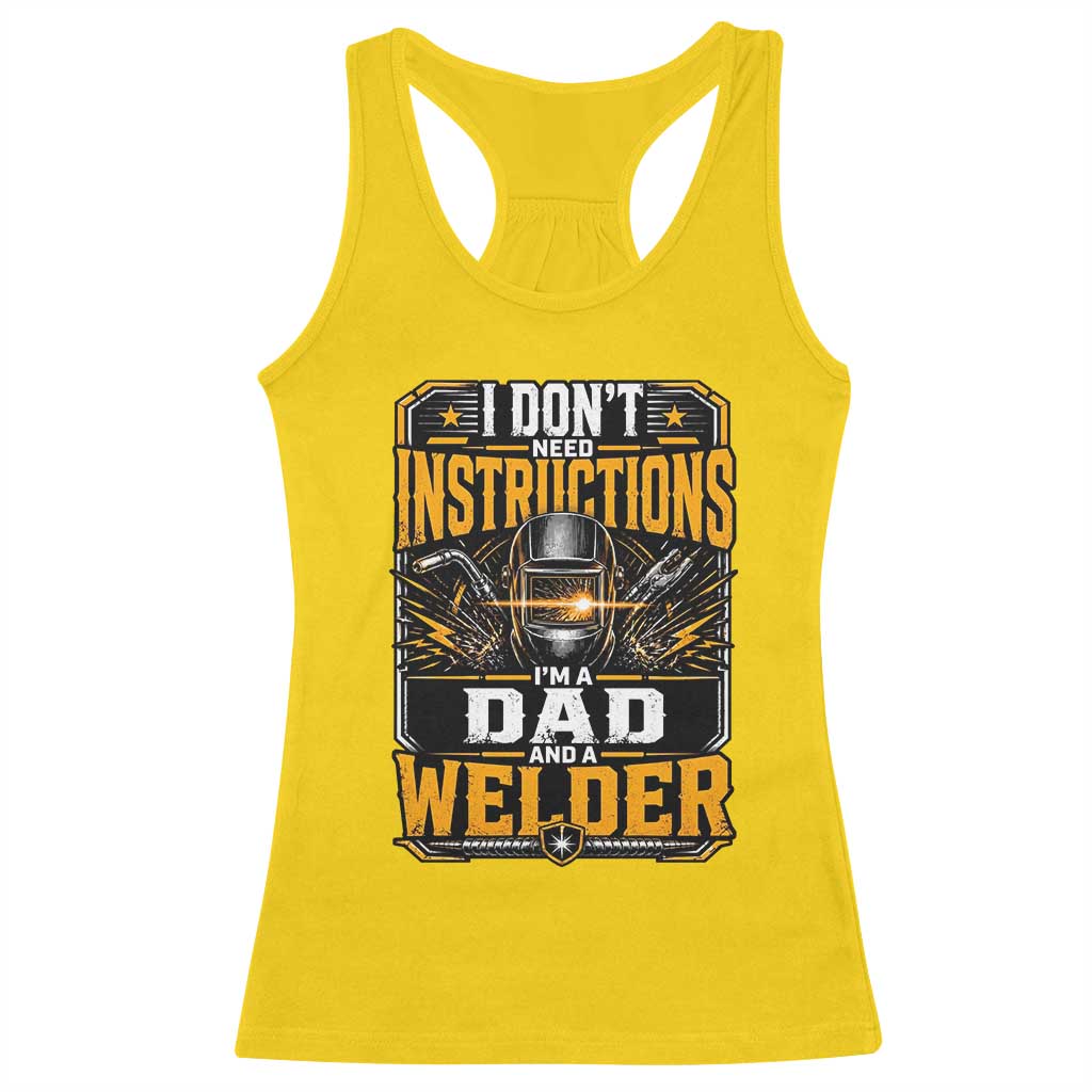 Funny Welder Dad Gift Racerback Tank Top I Do Not Need Instructions
