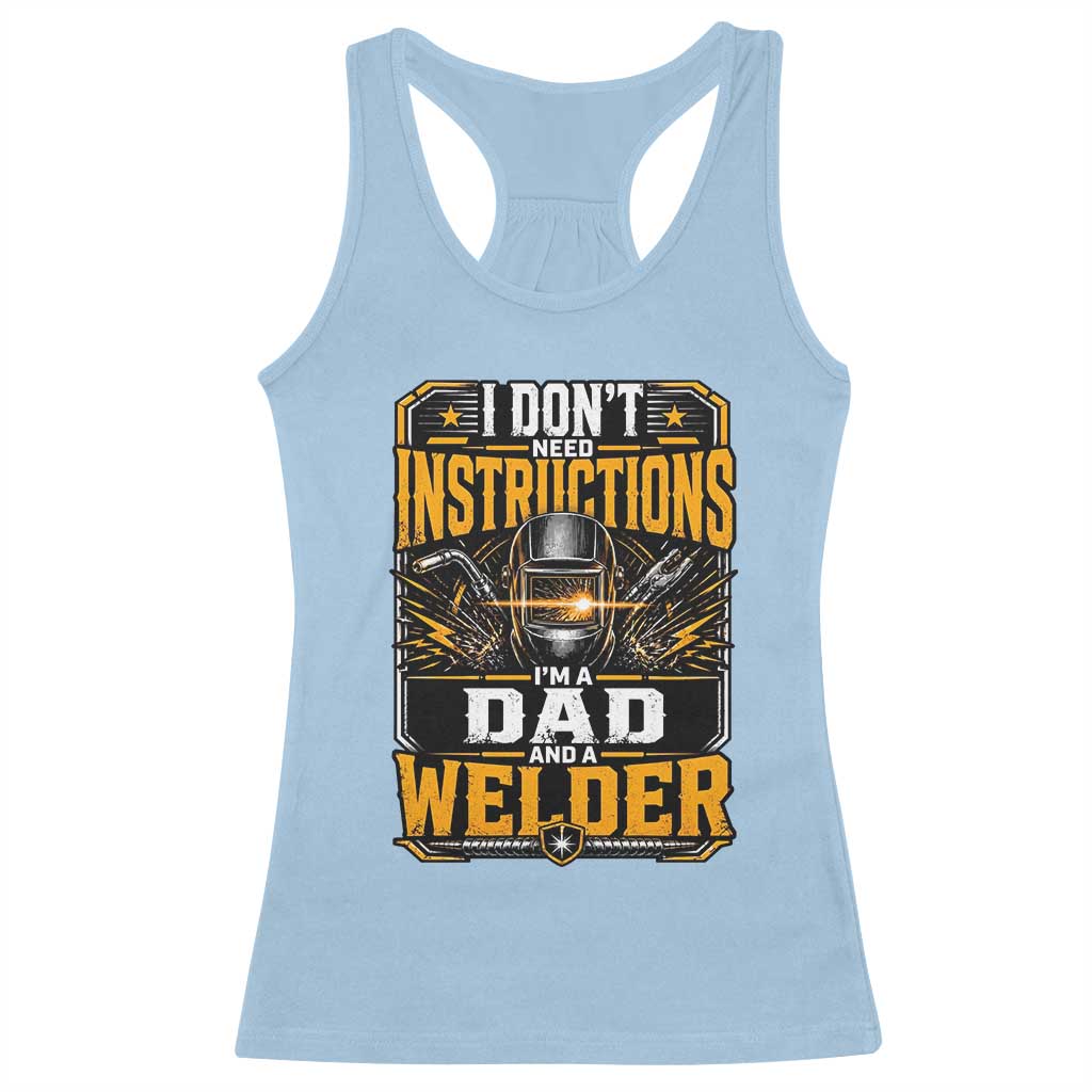 Funny Welder Dad Gift Racerback Tank Top I Do Not Need Instructions
