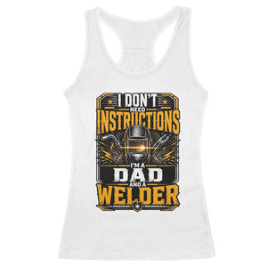 Funny Welder Dad Gift Racerback Tank Top I Do Not Need Instructions