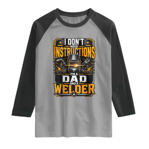 Funny Welder Dad Gift Raglan Shirt I Do Not Need Instructions TS12 Sport Gray Black Print Your Wear