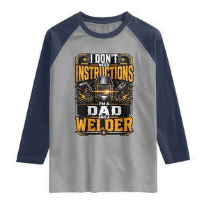 Funny Welder Dad Gift Raglan Shirt I Do Not Need Instructions TS12 Sport Gray Navy Print Your Wear