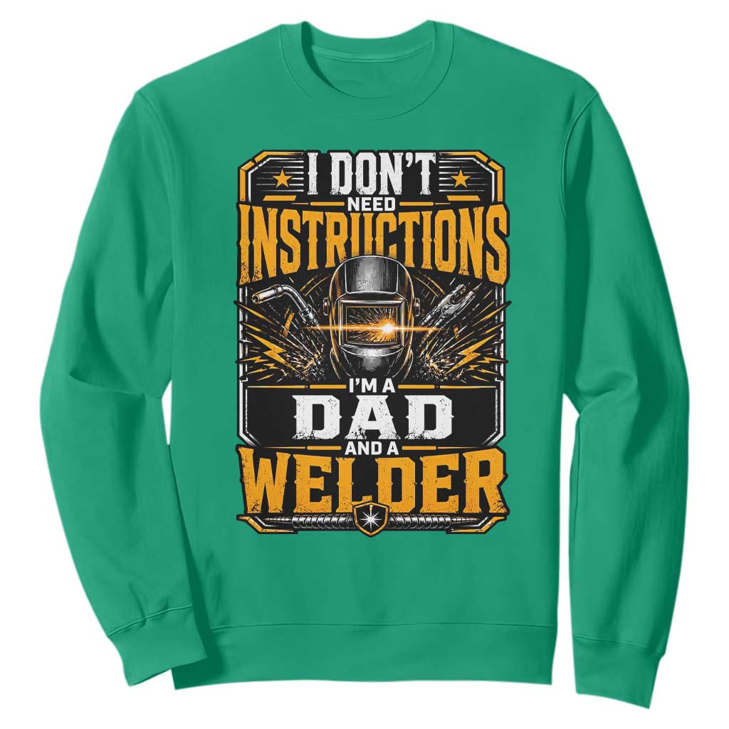 Funny Welder Dad Gift Sweatshirt I Do Not Need Instructions