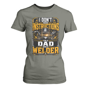 Funny Welder Dad Gift T Shirt For Women I Do Not Need Instructions TS12 Military Green Print Your Wear