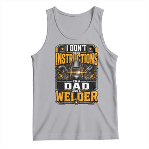 Funny Welder Dad Gift Tank Top I Do Not Need Instructions