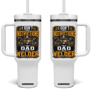 Funny Welder Dad Gift Tumbler With Handle I Do Not Need Instructions TS12 One Size: 40 oz White Print Your Wear