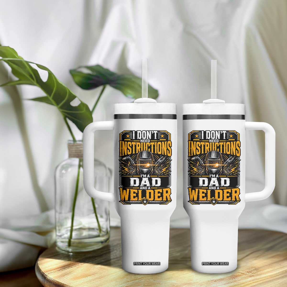 Funny Welder Dad Gift Tumbler With Handle I Do Not Need Instructions TS12 Print Your Wear