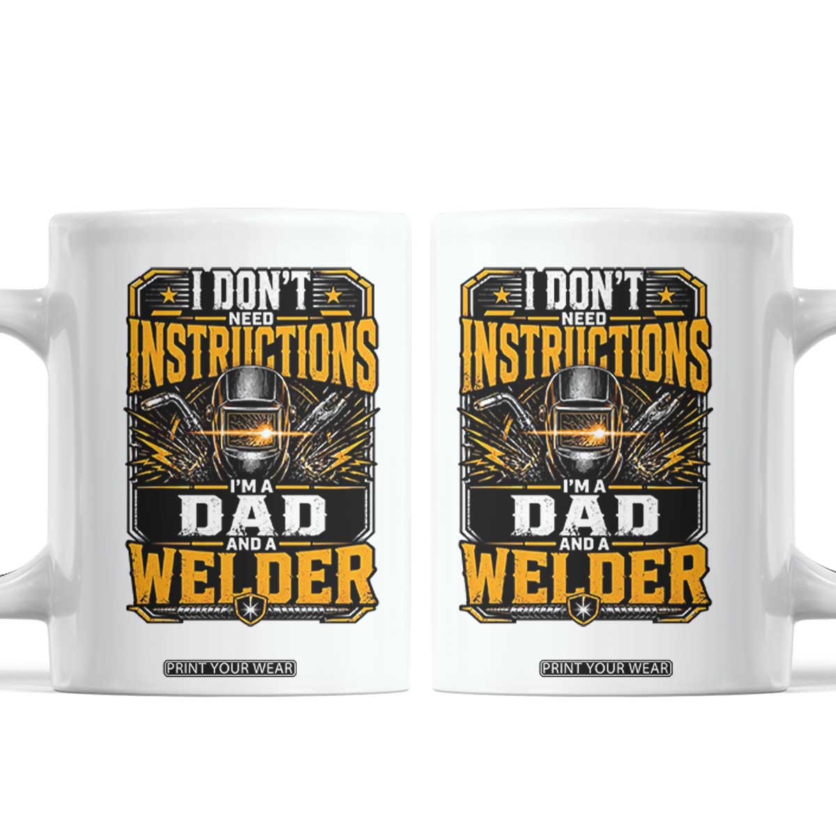 Funny Welder Dad Gift Coffee Mug I Do Not Need Instructions