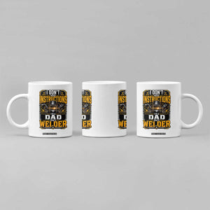 Funny Welder Dad Gift Coffee Mug I Do Not Need Instructions