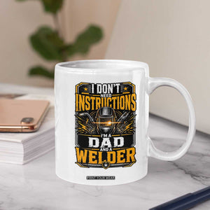 Funny Welder Dad Gift Coffee Mug I Do Not Need Instructions