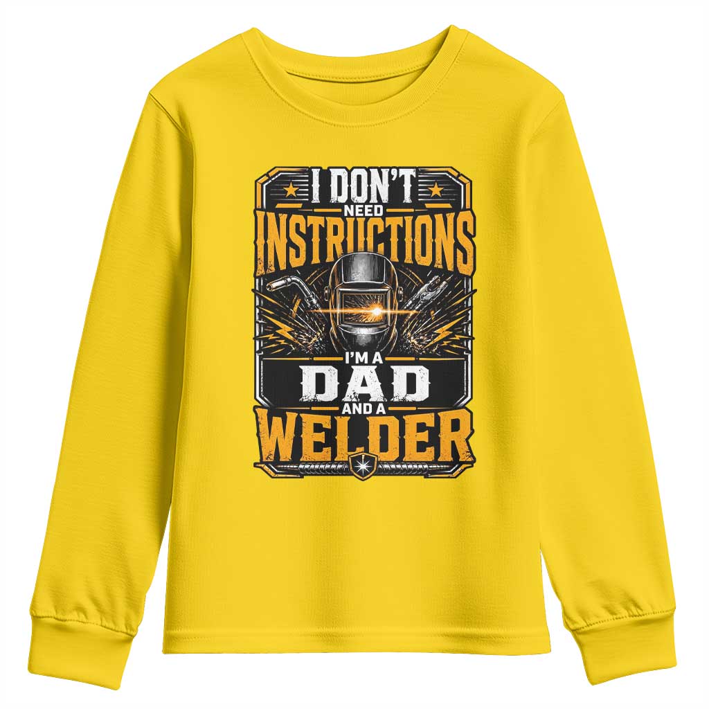 Funny Welder Dad Gift Youth Sweatshirt I Do Not Need Instructions