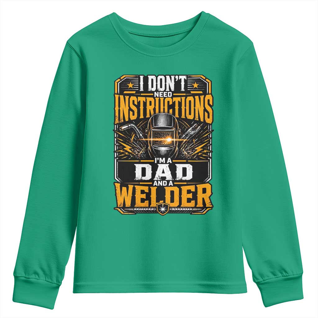 Funny Welder Dad Gift Youth Sweatshirt I Do Not Need Instructions