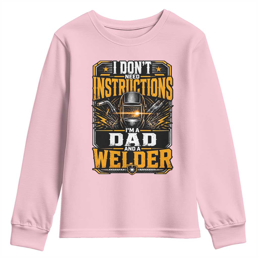Funny Welder Dad Gift Youth Sweatshirt I Do Not Need Instructions
