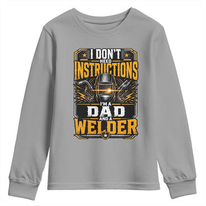 Funny Welder Dad Gift Youth Sweatshirt I Do Not Need Instructions