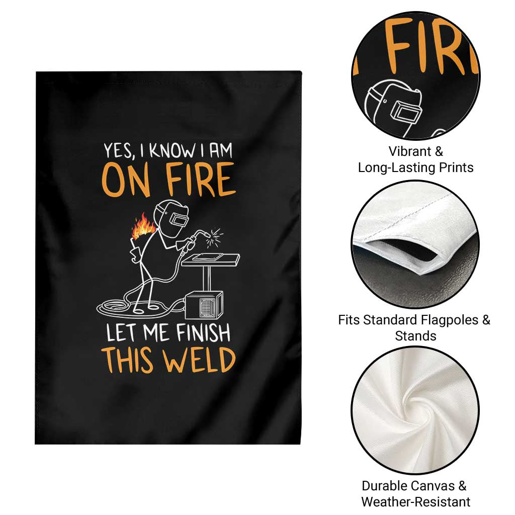 Funny Stickman Welder I Know I Am On Fire Garden Flag Metal Worker Gift TS12 Print Your Wear