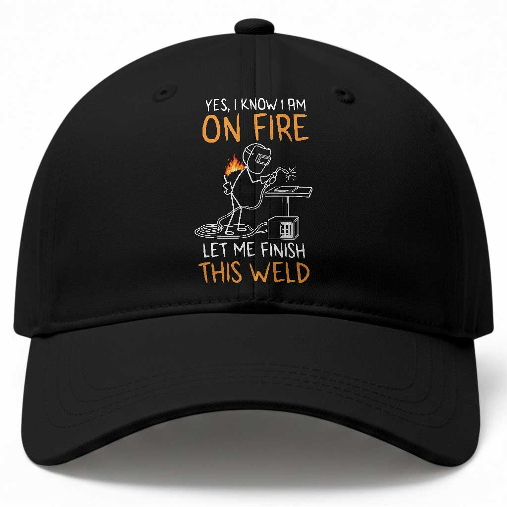 Funny Stickman Welder I Know I Am On Fire Baseball Cap Metal Worker Gift