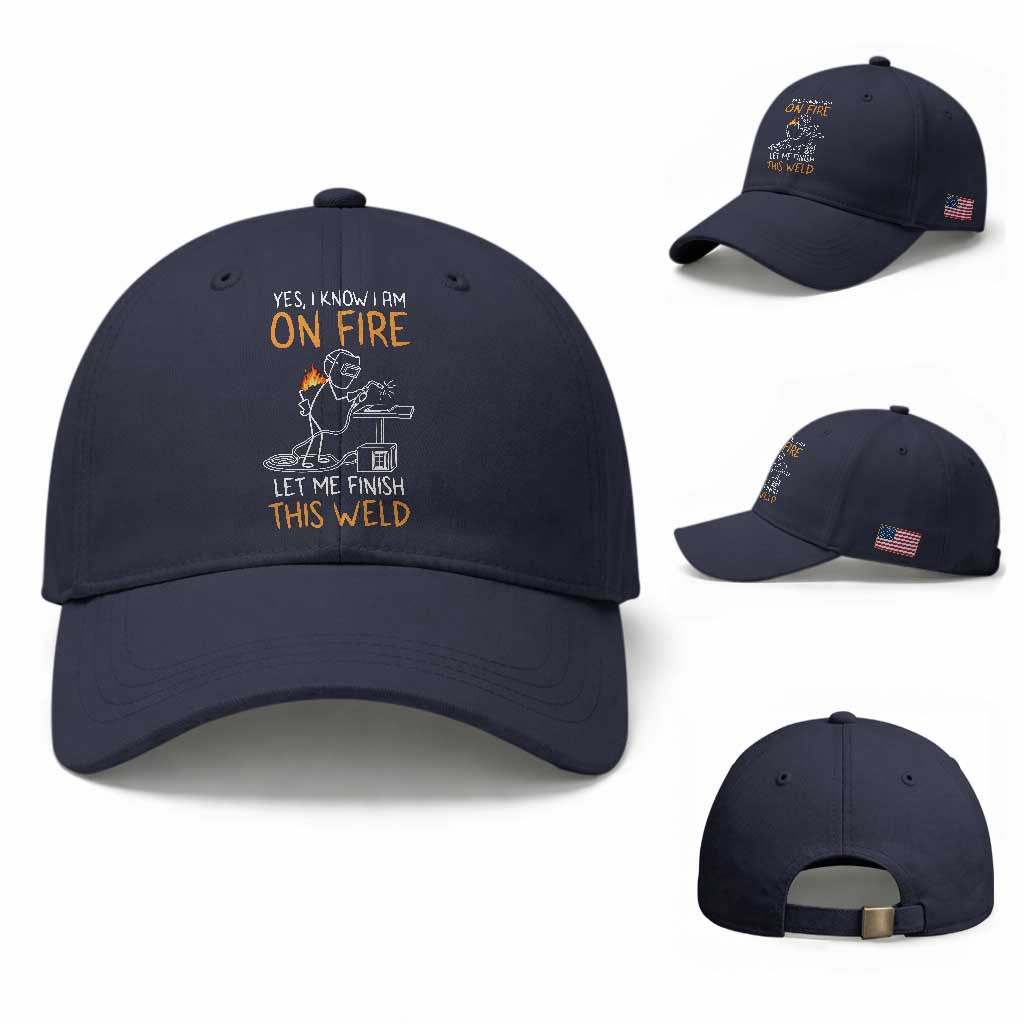 Funny Stickman Welder I Know I Am On Fire Baseball Cap Metal Worker Gift