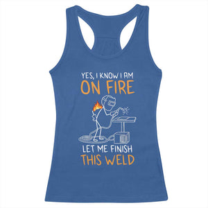 Funny Stickman Welder I Know I Am On Fire Racerback Tank Top Metal Worker Gift TS12 Royal Blue Print Your Wear