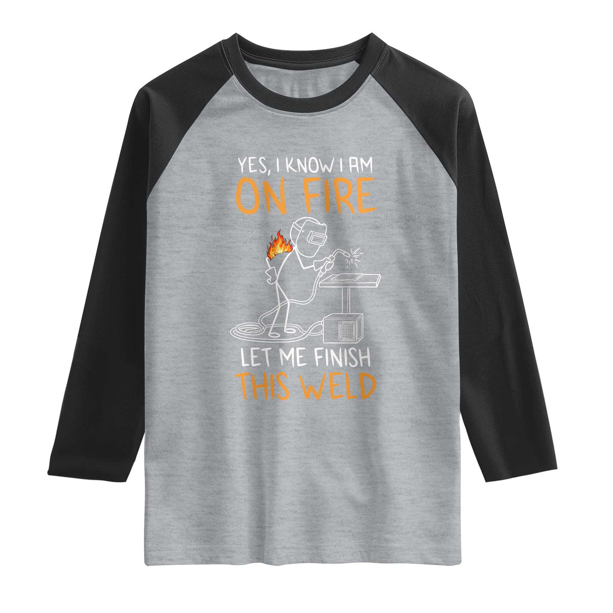 Funny Stickman Welder I Know I Am On Fire Raglan Shirt Metal Worker Gift TS12 Heather Gray Black Print Your Wear