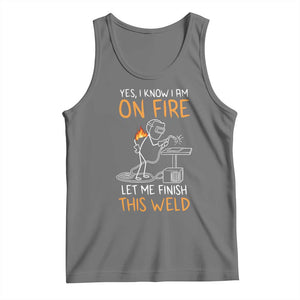 Funny Stickman Welder I Know I Am On Fire Tank Top Metal Worker Gift