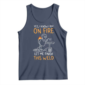 Funny Stickman Welder I Know I Am On Fire Tank Top Metal Worker Gift