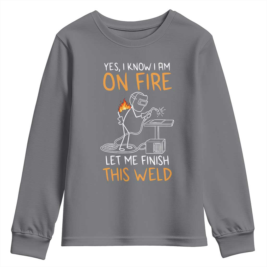 Funny Stickman Welder I Know I Am On Fire Youth Sweatshirt Metal Worker Gift TS12 Charcoal Print Your Wear