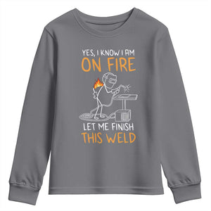 Funny Stickman Welder I Know I Am On Fire Youth Sweatshirt Metal Worker Gift TS12 Charcoal Print Your Wear