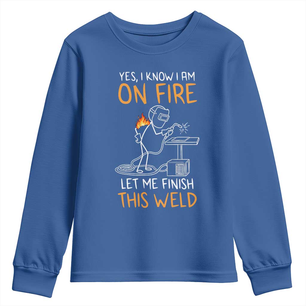 Funny Stickman Welder I Know I Am On Fire Youth Sweatshirt Metal Worker Gift TS12 Royal Blue Print Your Wear