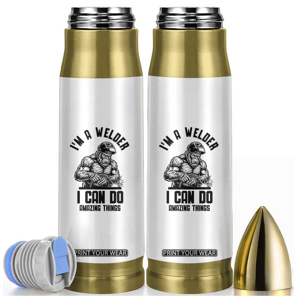 Funny Bigfoot Welder Bullet Tumbler I Can Do Amazing Things TS12 White Print Your Wear