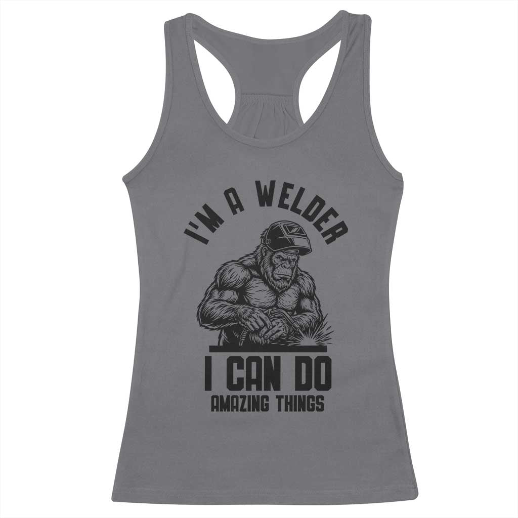 Funny Bigfoot Welder Racerback Tank Top I Can Do Amazing Things TS12 Charcoal Print Your Wear