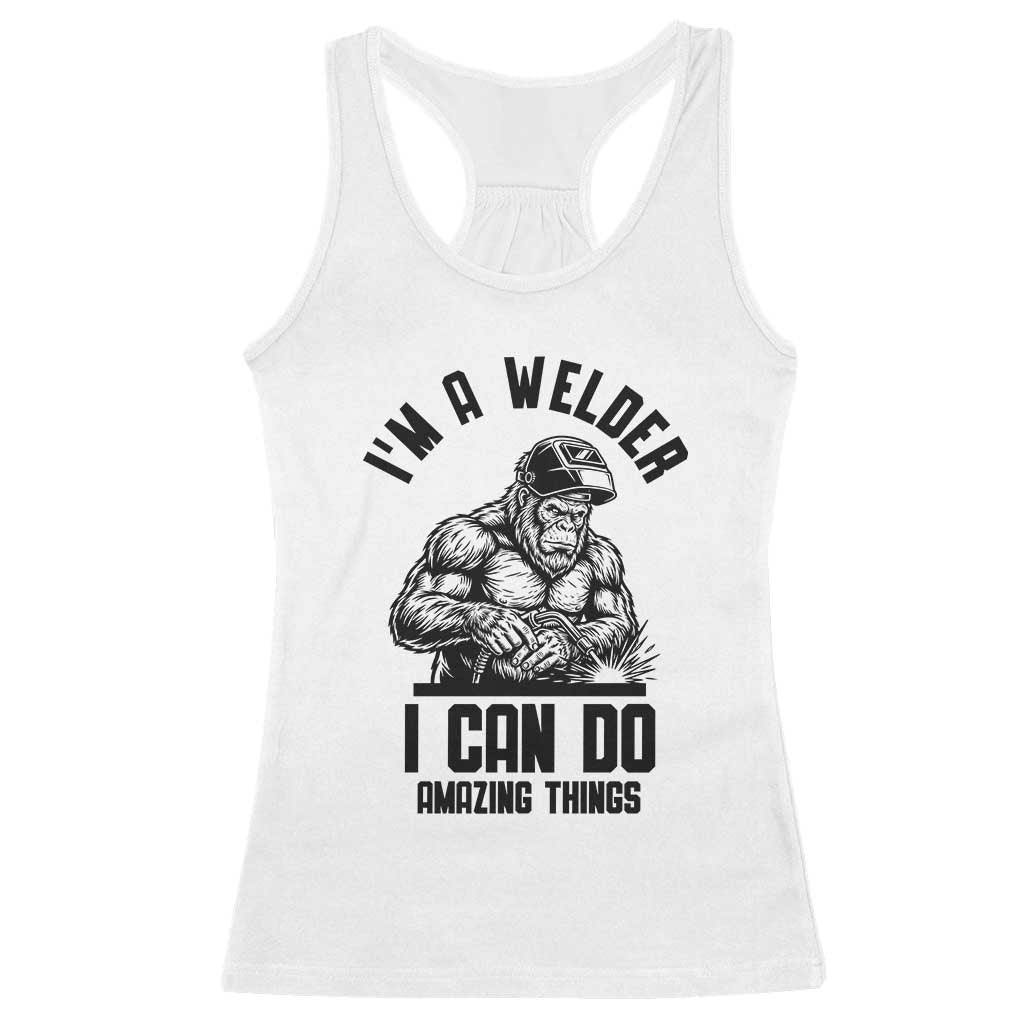 Funny Bigfoot Welder Racerback Tank Top I Can Do Amazing Things TS12 White Print Your Wear