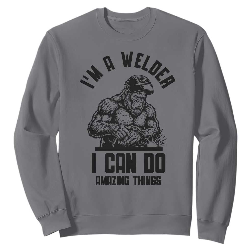 Funny Bigfoot Welder Sweatshirt I Can Do Amazing Things