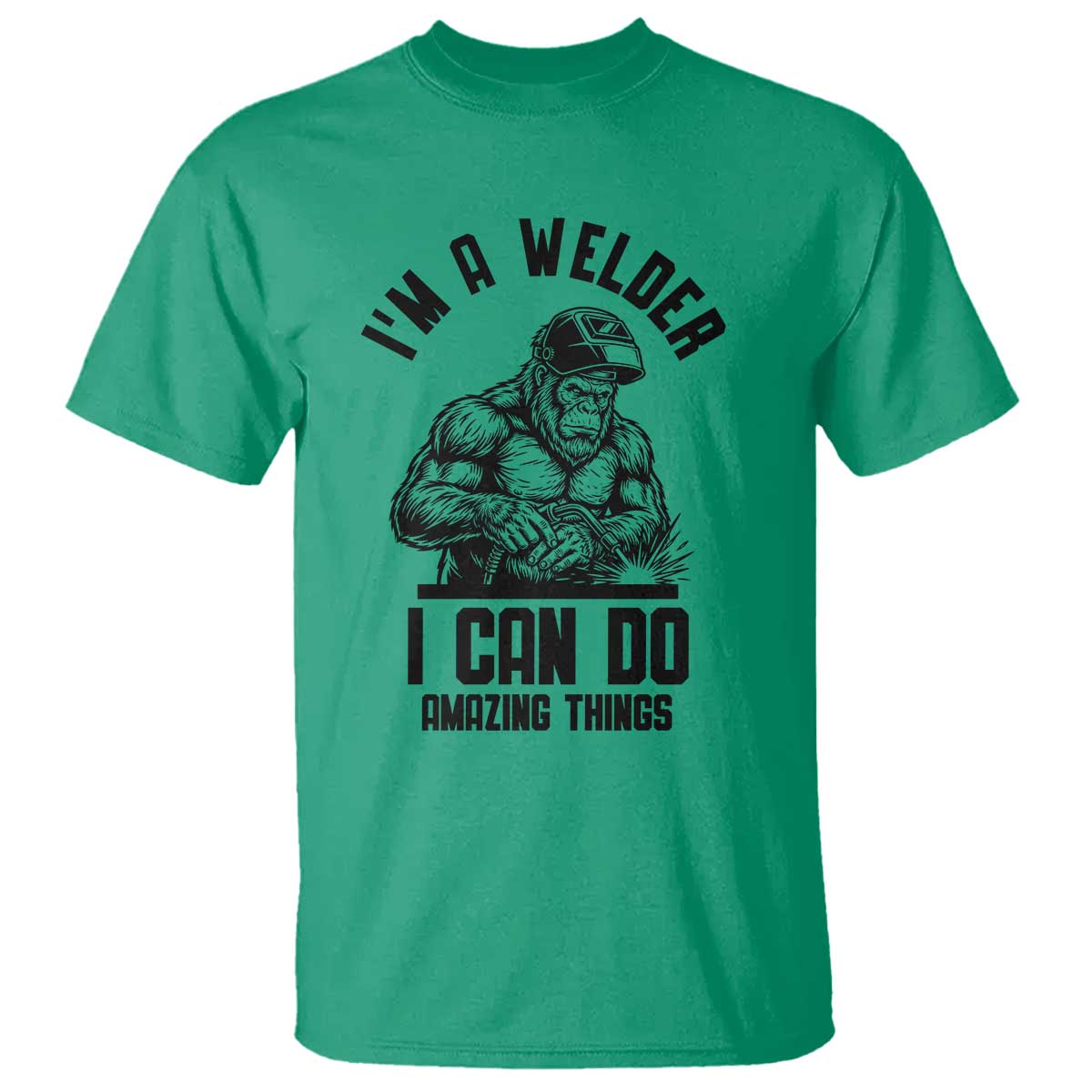 Funny Bigfoot Welder T Shirt I Can Do Amazing Things TS12 Irish Green Print Your Wear