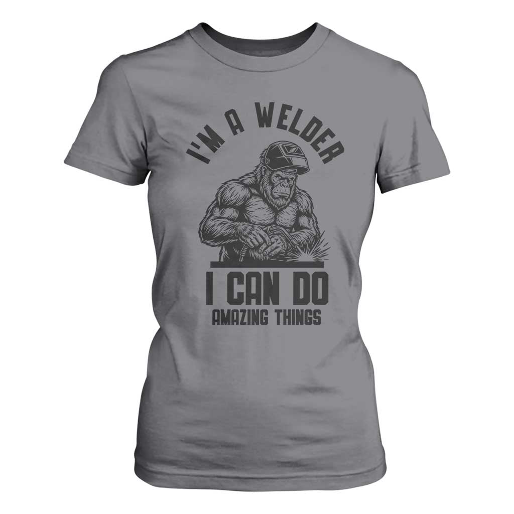 Funny Bigfoot Welder T Shirt For Women I Can Do Amazing Things TS12 Charcoal Print Your Wear