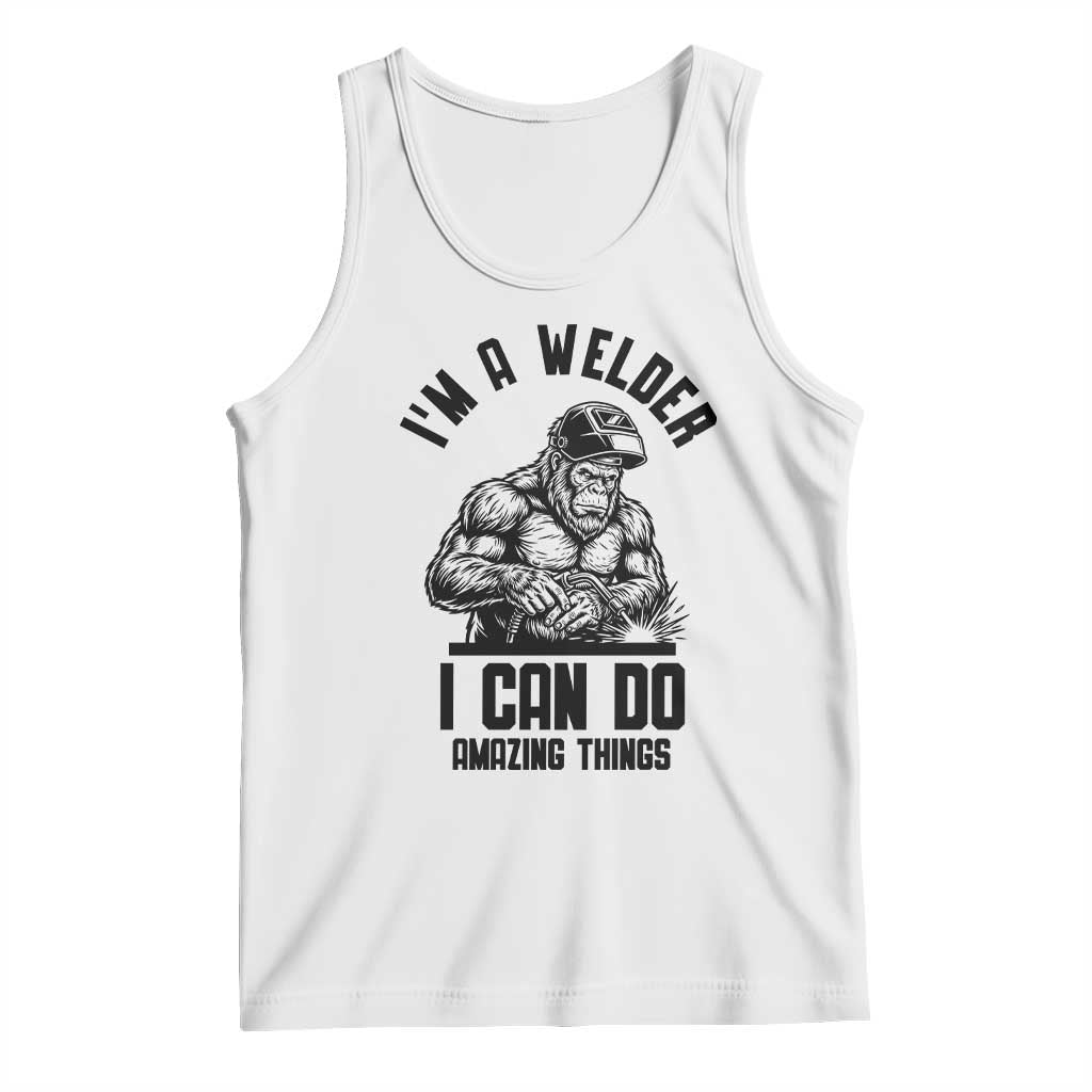 Funny Bigfoot Welder Tank Top I Can Do Amazing Things TS12 White Print Your Wear