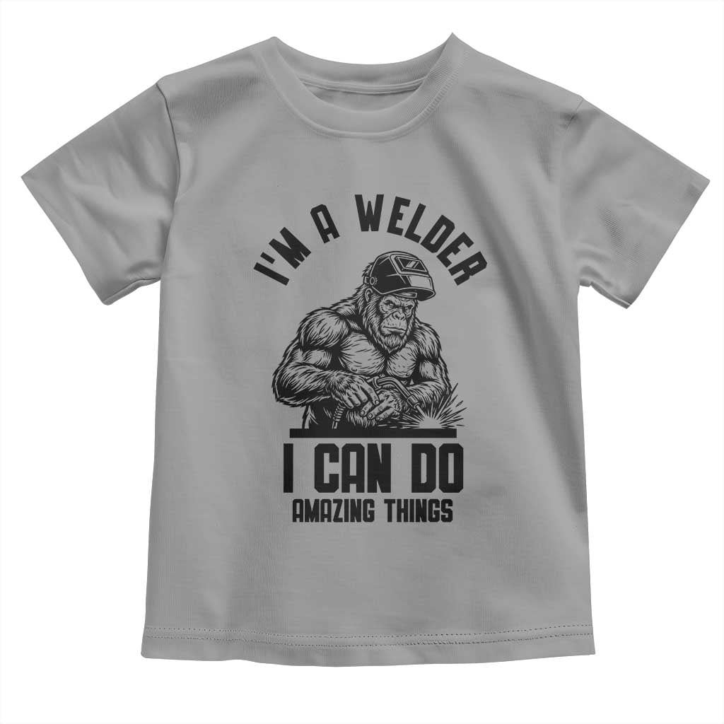 Funny Bigfoot Welder Toddler T Shirt I Can Do Amazing Things