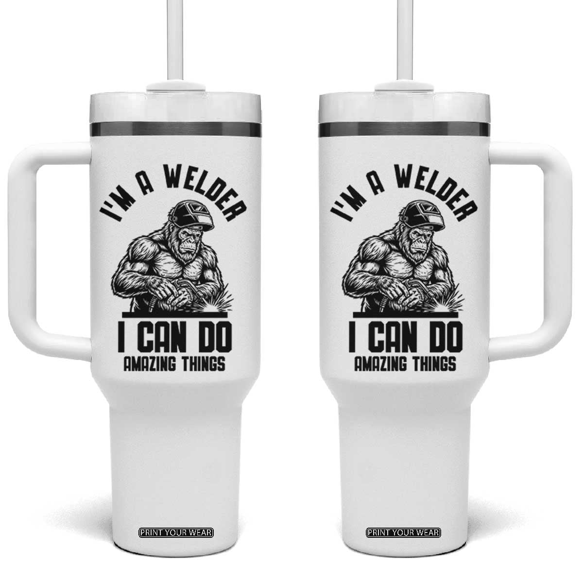 Funny Bigfoot Welder Tumbler With Handle I Can Do Amazing Things TS12 One Size: 40 oz White Print Your Wear